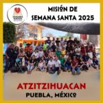 Lee más sobre el artículo Misión Semana Santa 2025, México